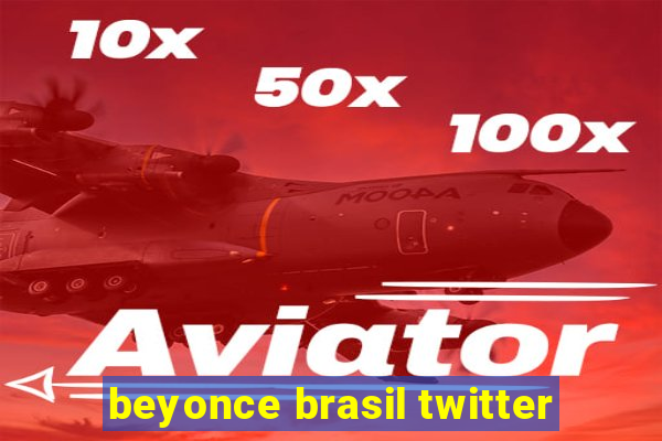 beyonce brasil twitter